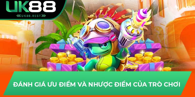 Đánh giá ưu điểm và nhược điểm của trò chơi
