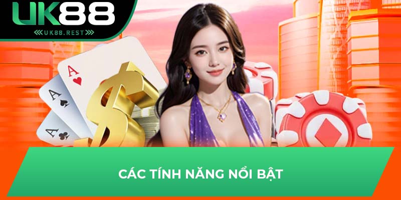 Các tính năng nổi bật