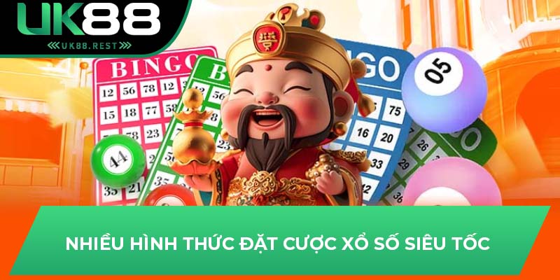 Nhiều hình thức đặt cược xổ số siêu tốc